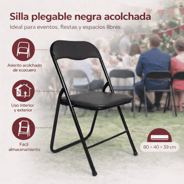 Silla plegable negra acolchada ideal para eventos, con características de uso interior y exterior, fácil almacenamiento, y dimensiones de 80 x 40 x 39 cm.